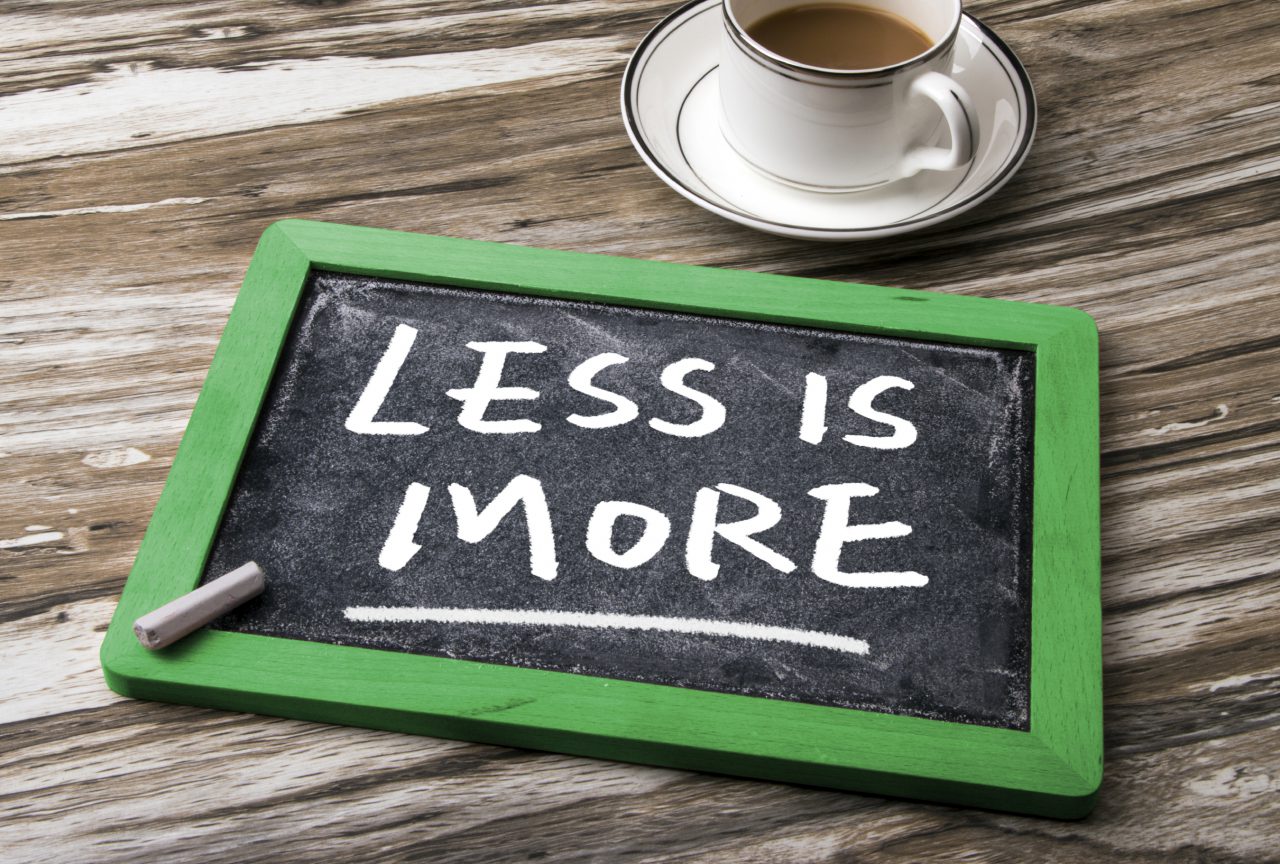 Stop Trying to Do More and More